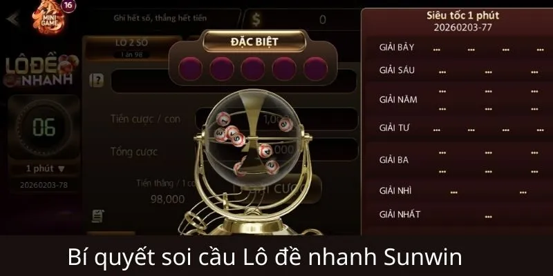 Bí quyết "soi cầu" Lô đề nhanh Sunwin từ cao thủ