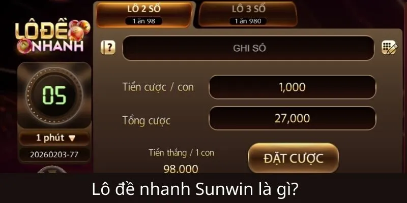 Lô đề nhanh Sunwin là gì? Điểm khác biệt hình thức lô đề thường